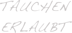 Tauchen
erlaubt